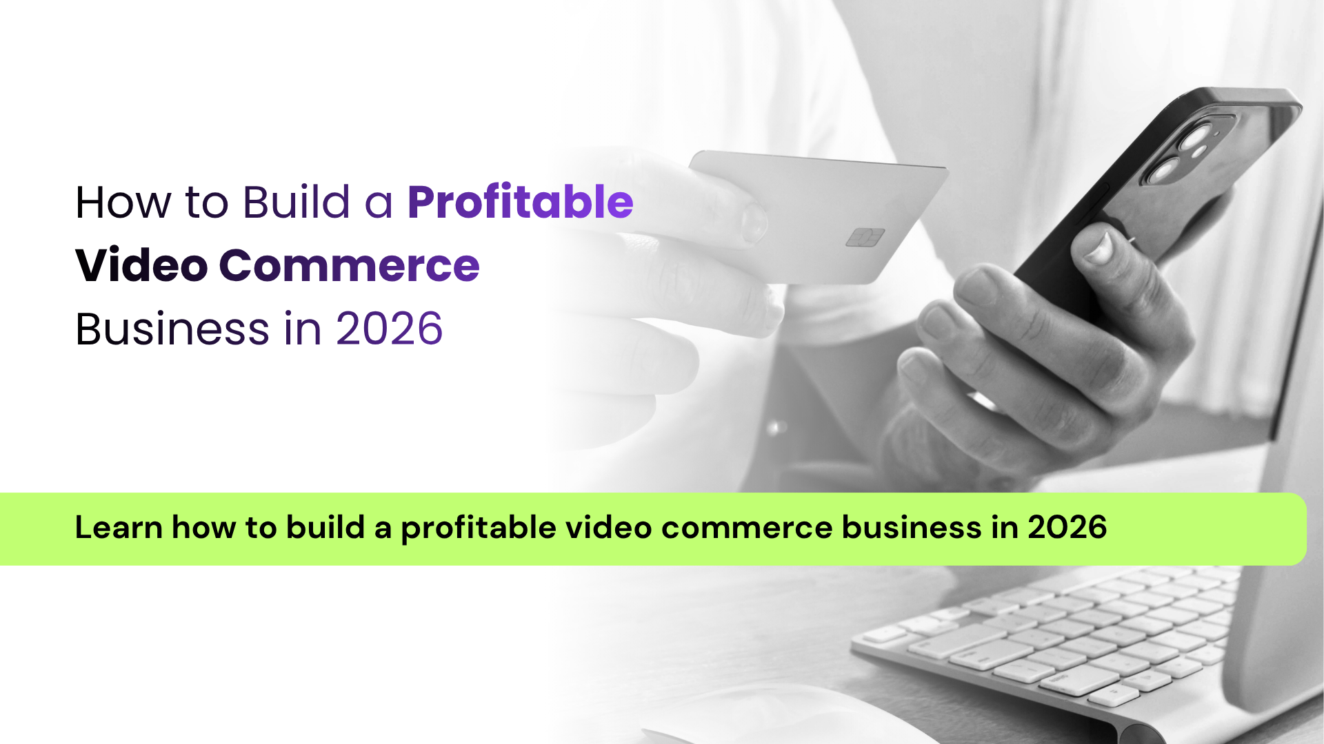 How to Build a Profitable Video Commerce Business in 2026